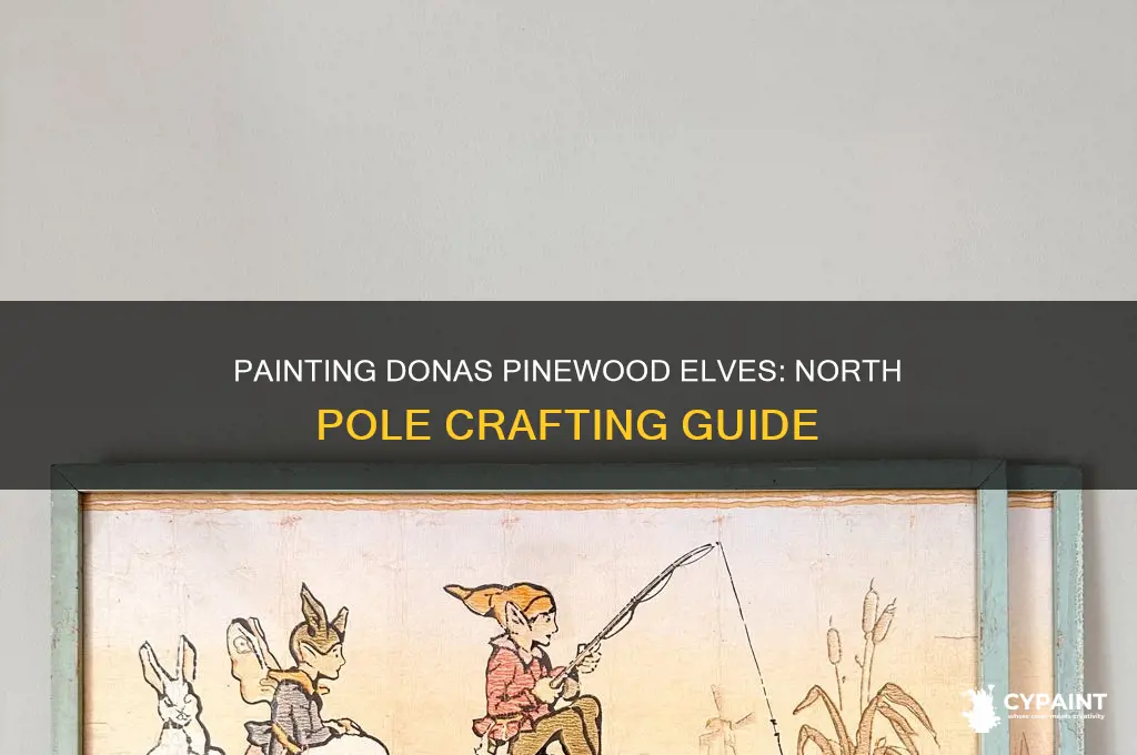 how to paint donas pinewood elves north pole
