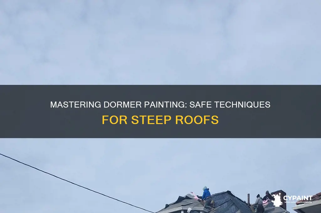 how to paint dormers on a steep roof