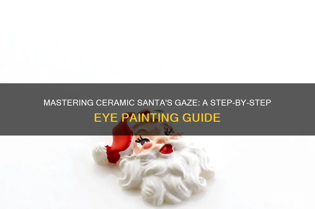 how to paint eyes on ceramic santa