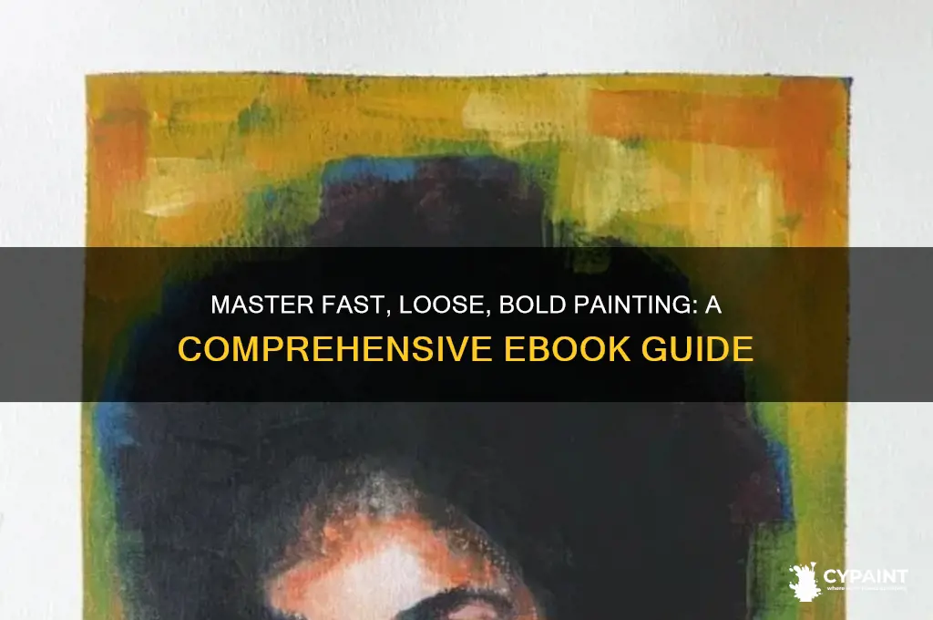 how to paint fast loose and bold ebook
