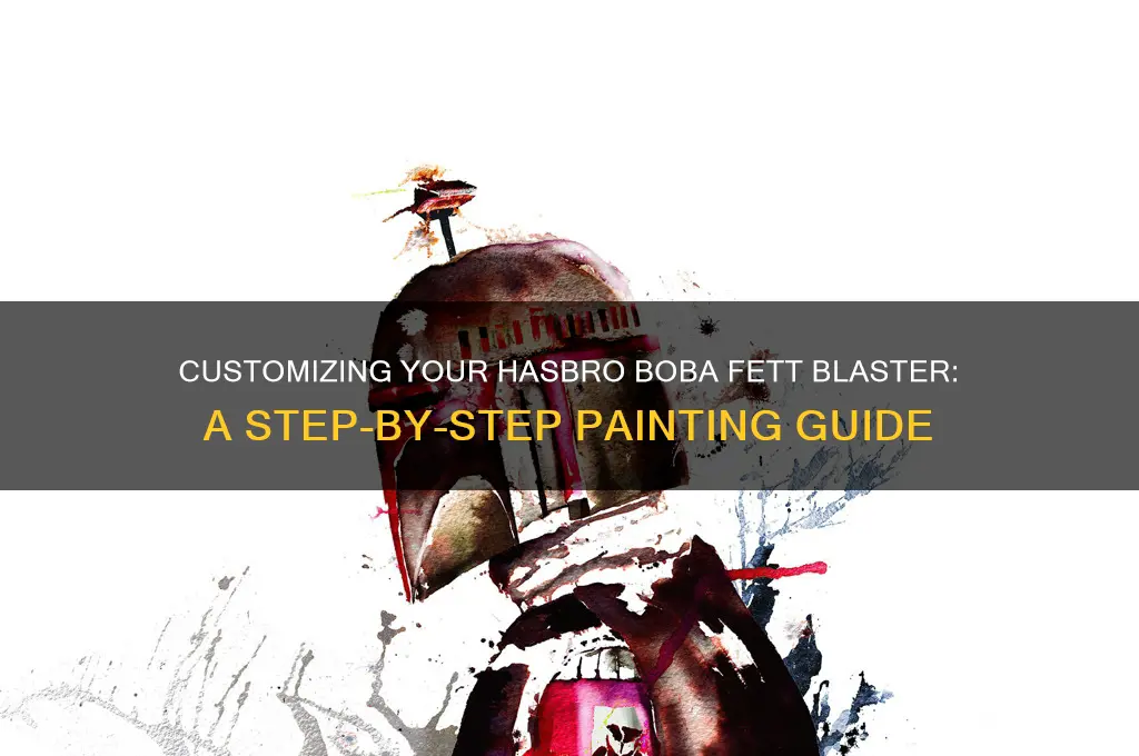 how to paint hasbro boba fett blaster