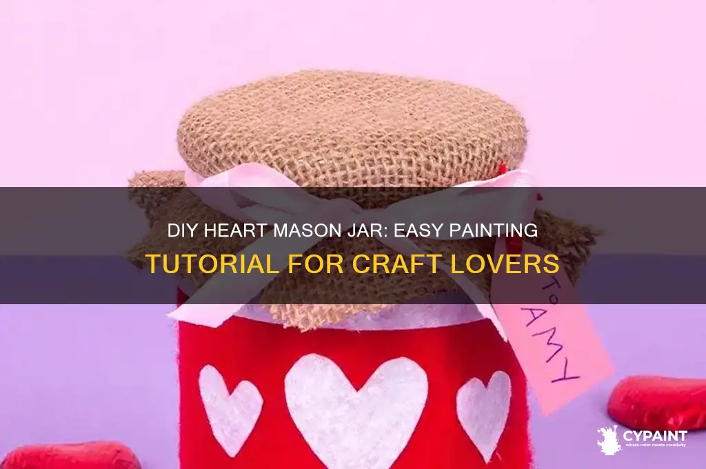 how to paint heart on mason jar