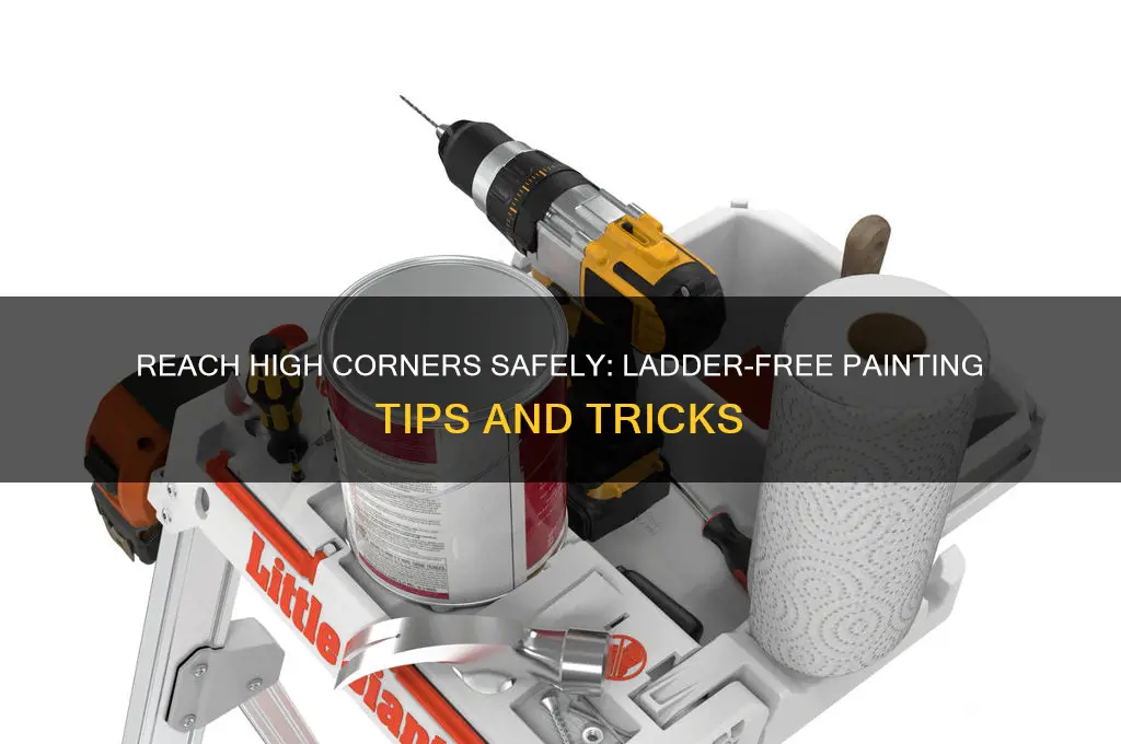 how to paint high corners without a ladder