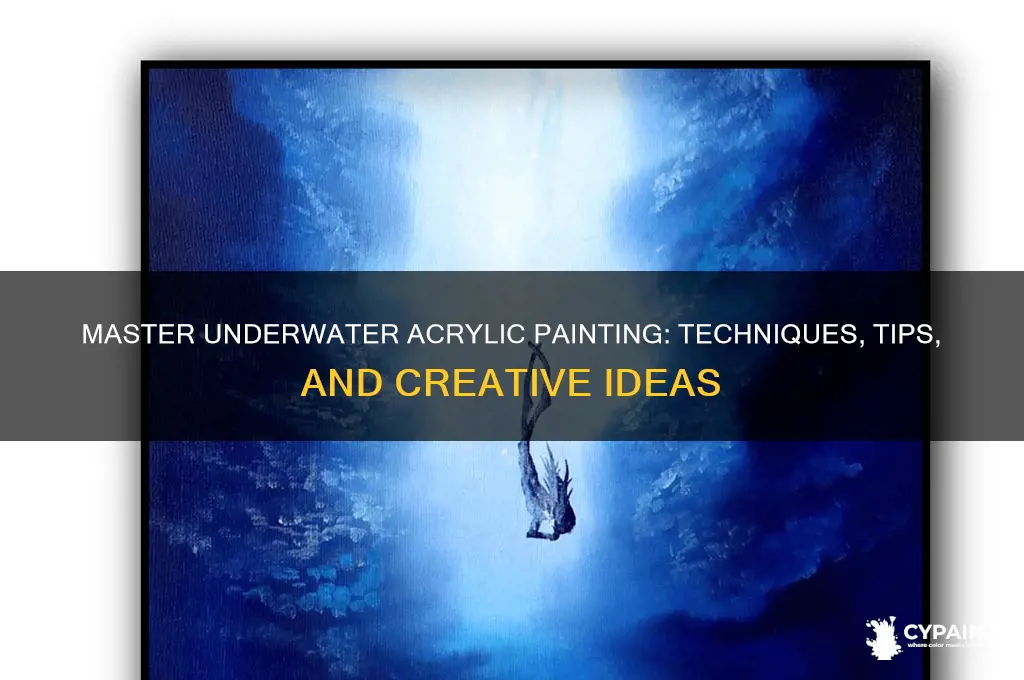 how to paint in acrlitcs under wter