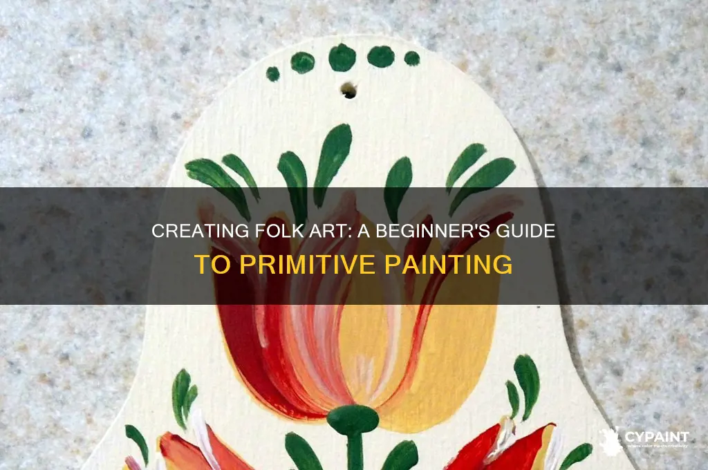 how to paint in primative folk art painting style