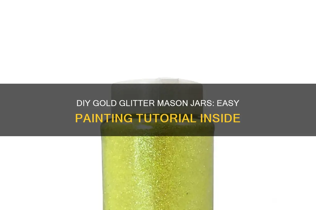 how to paint inside of mason jars for gold glitter