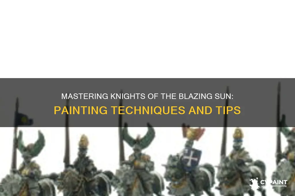 how to paint knights of the blazing sun