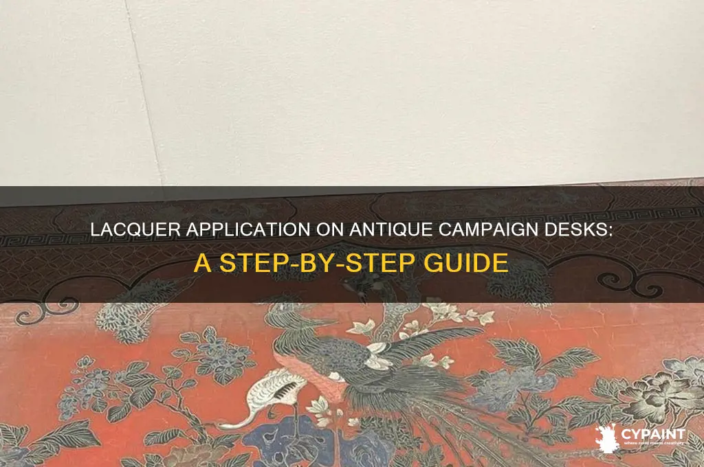 how to paint laquer on an antique campaign desk