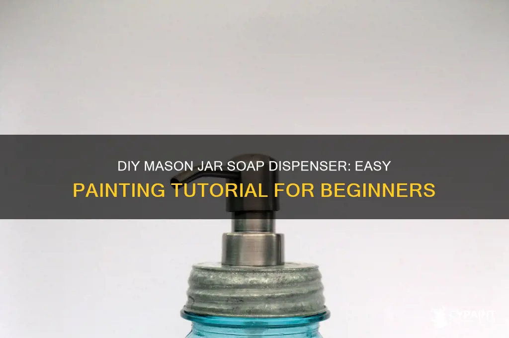how to paint mason jar for soap dispenser