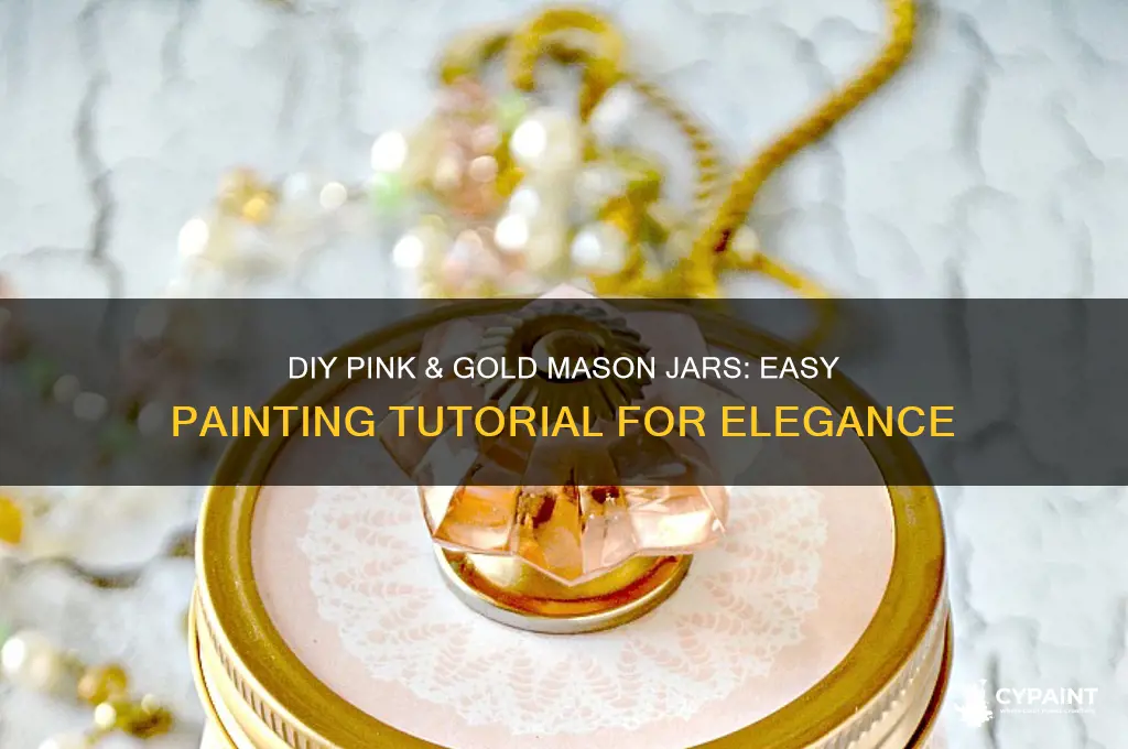 how to paint mason jars pink and gold