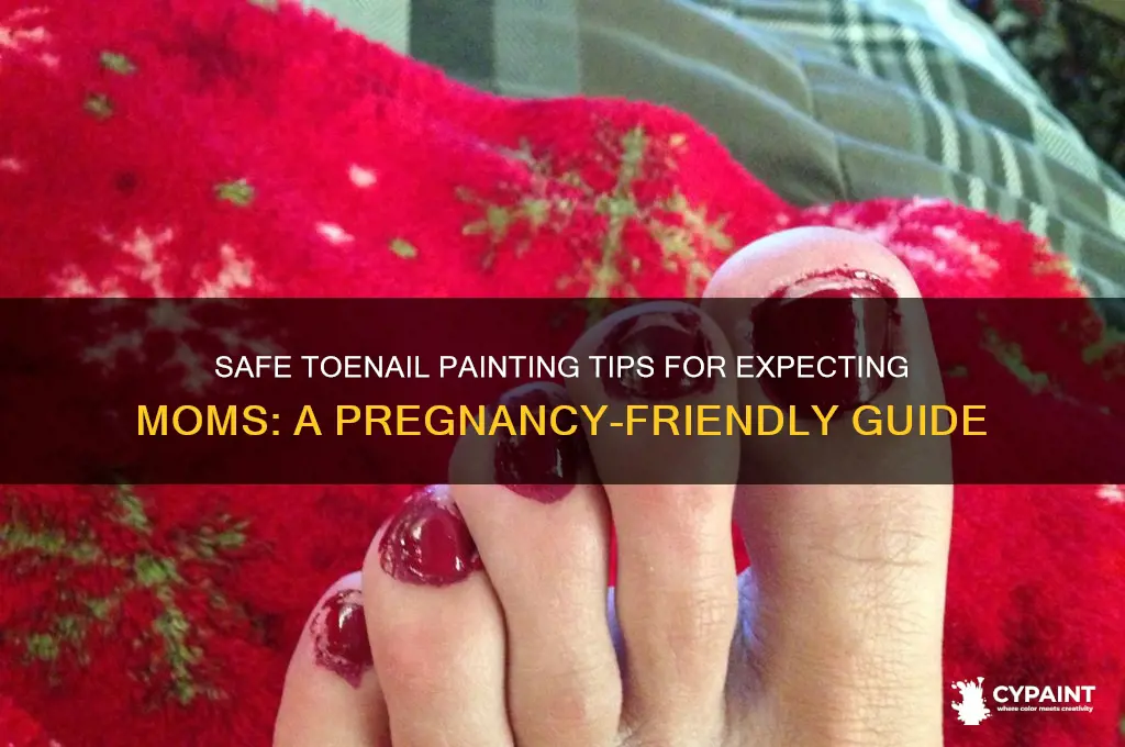 how to paint my toenails while pregnant