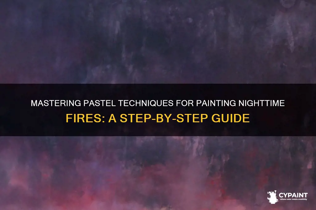 how to paint nighttime fires in pastels