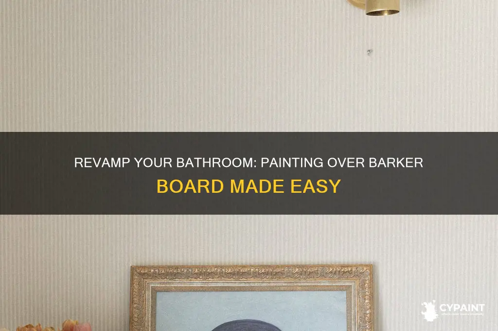 how to paint over barker board in bathroom