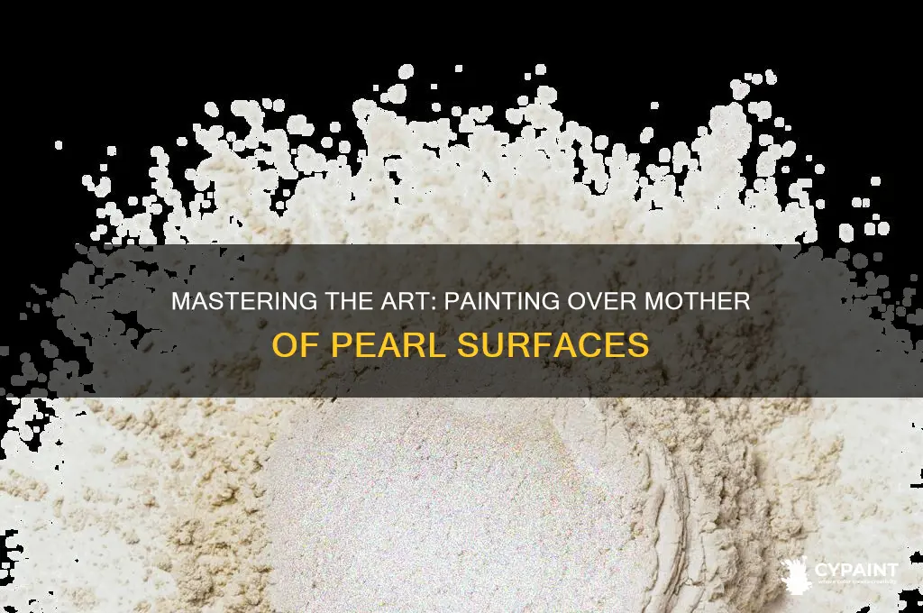 how to paint over mother of pearl