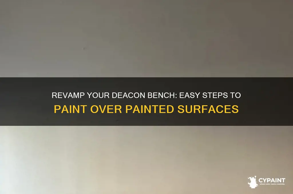 how to paint over painted deacon bench