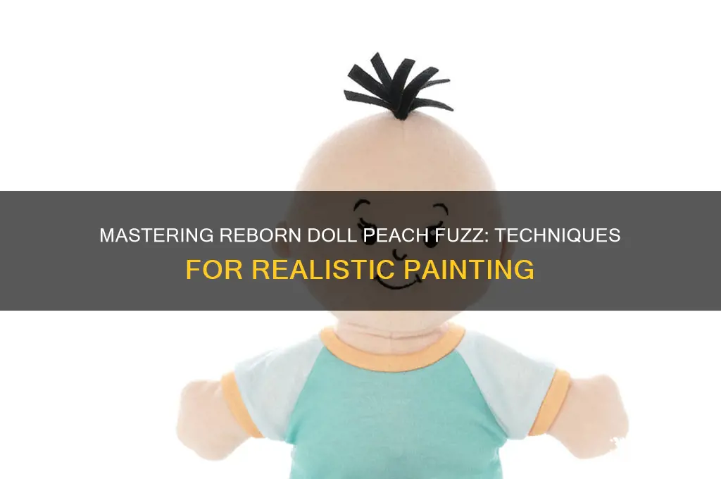 how to paint peach fuzz on reborn doll