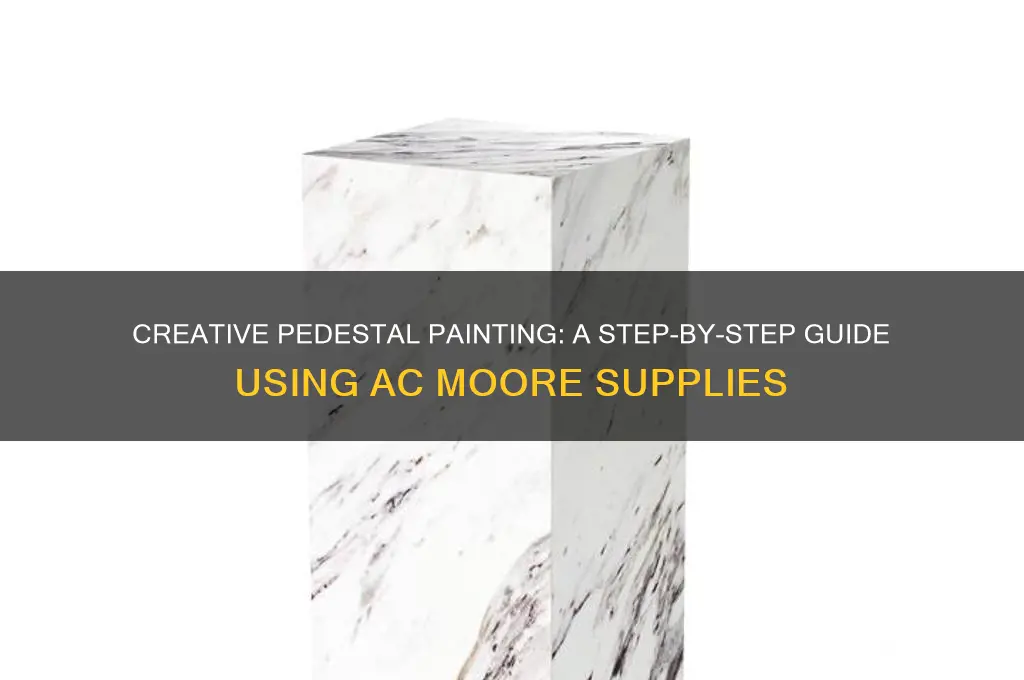 how to paint pedestals from ac moore