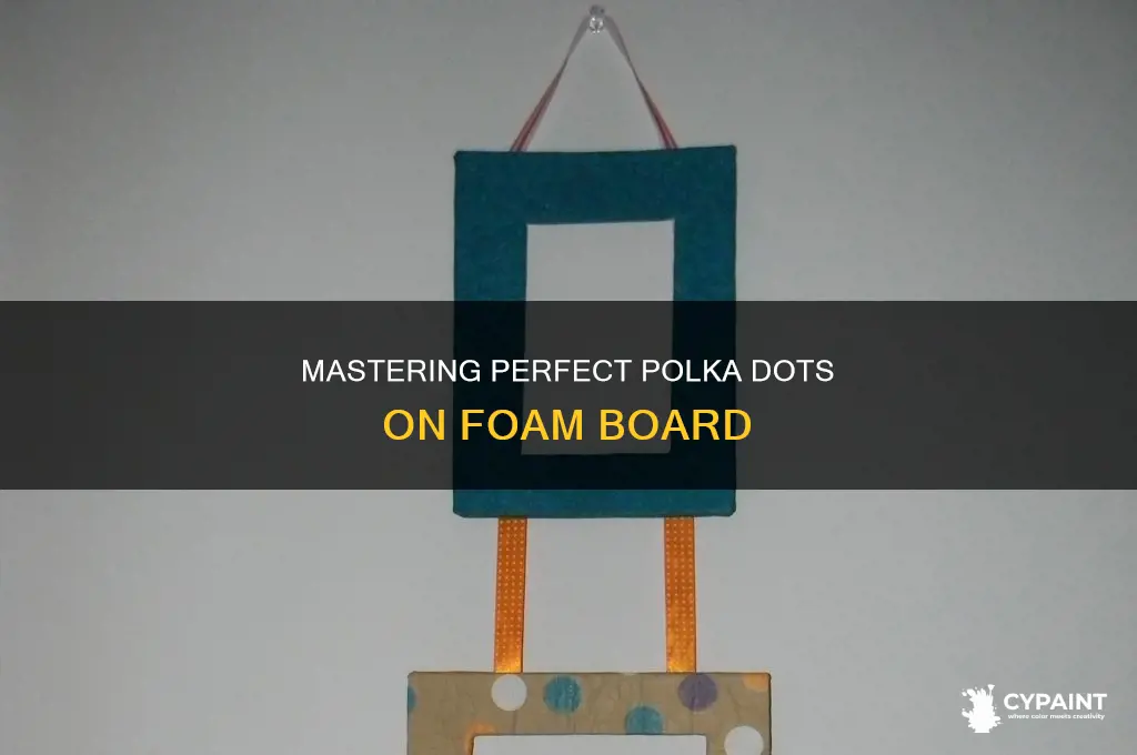 how to paint perfect polka dots on foam board