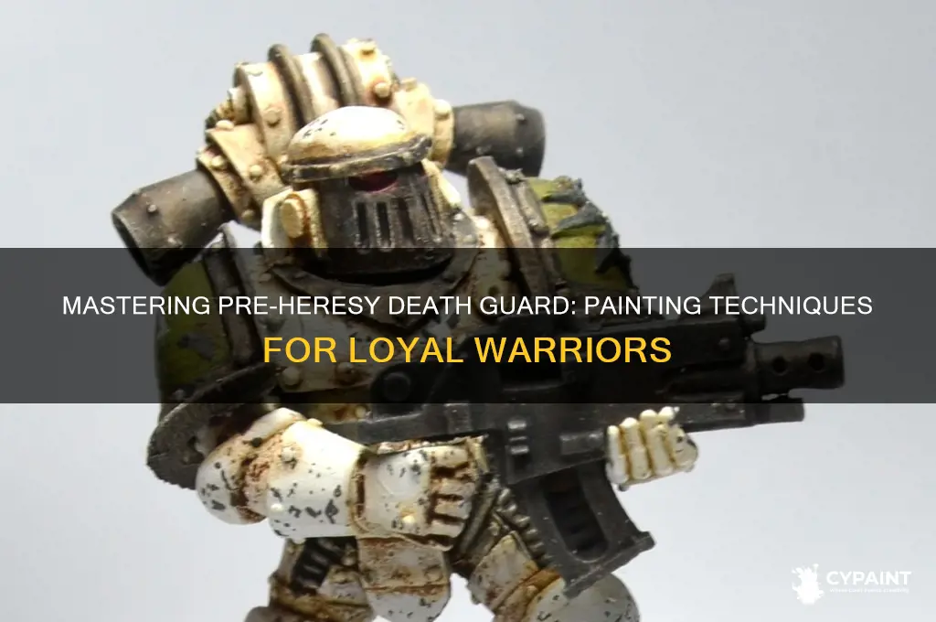 how to paint pre heresy death guard