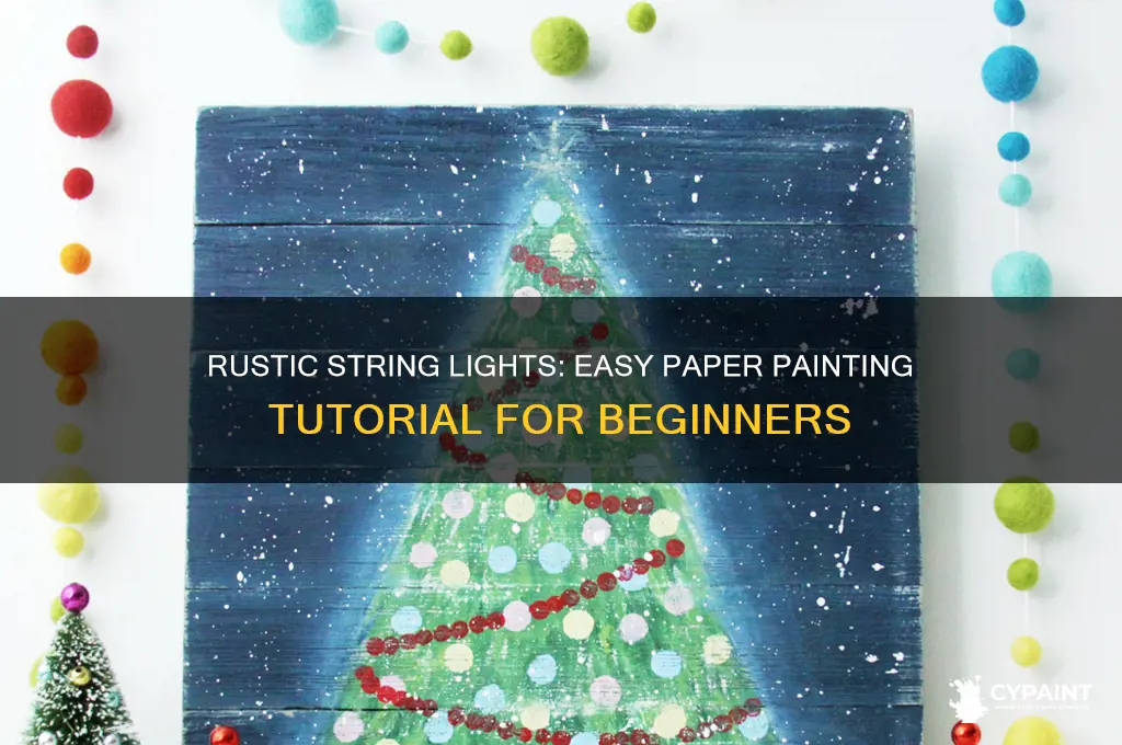 how to paint rustic string lights on paper
