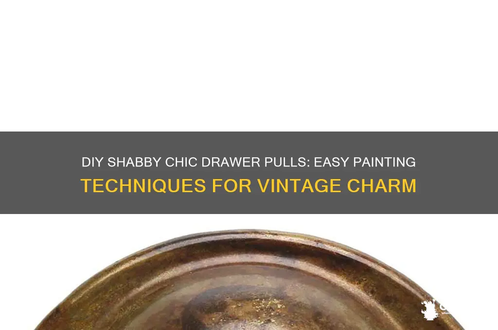 how to paint shabby chic drawer pulls