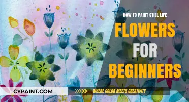 Mastering Still Life: Beginner's Guide to Painting Flowers Effortlessly