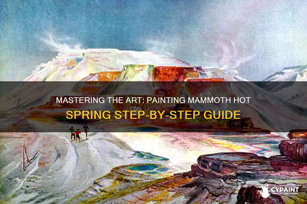 how to paint the mammoth hot spring
