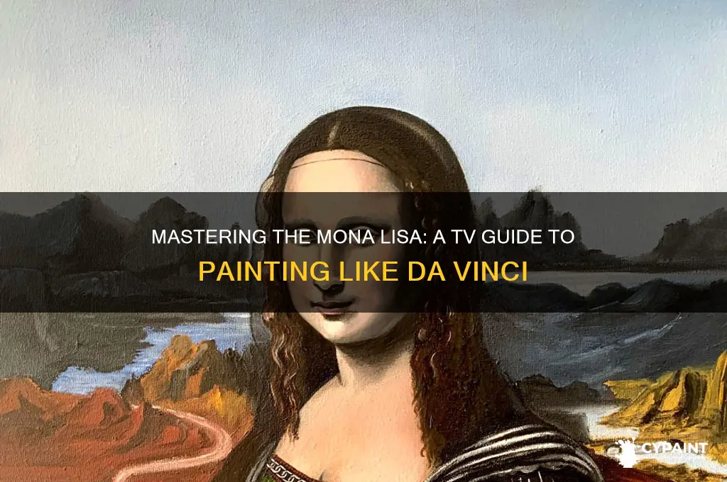 how to paint the mona lisa tv programme