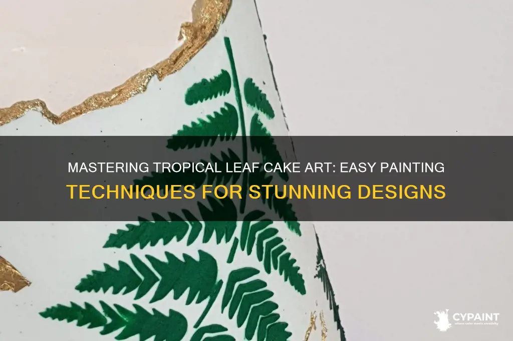 how to paint tropical leaves on cake