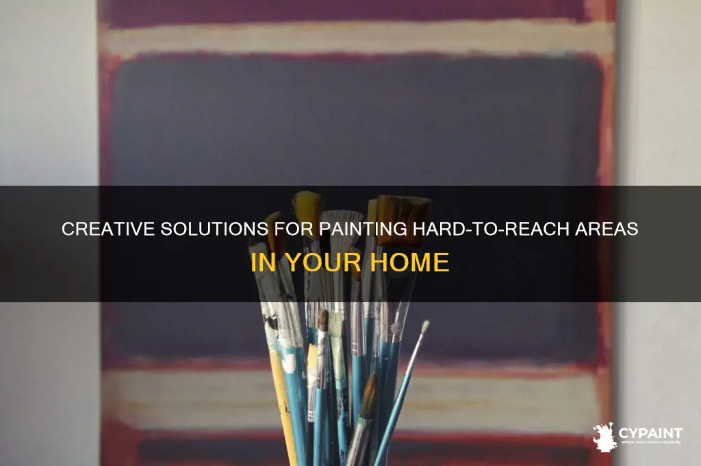 how to paint where you can t reach