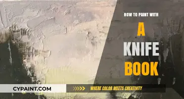 Master Palette Knife Painting: A Step-by-Step Guidebook for Artists