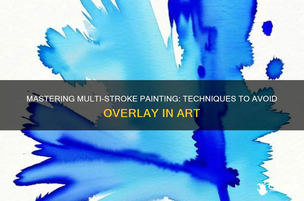 how to paint with multiple strokes without overlay