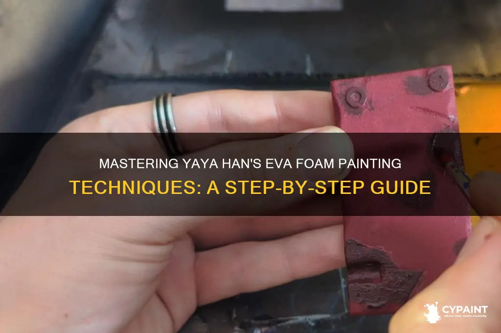 how to paint yaya han eva foam