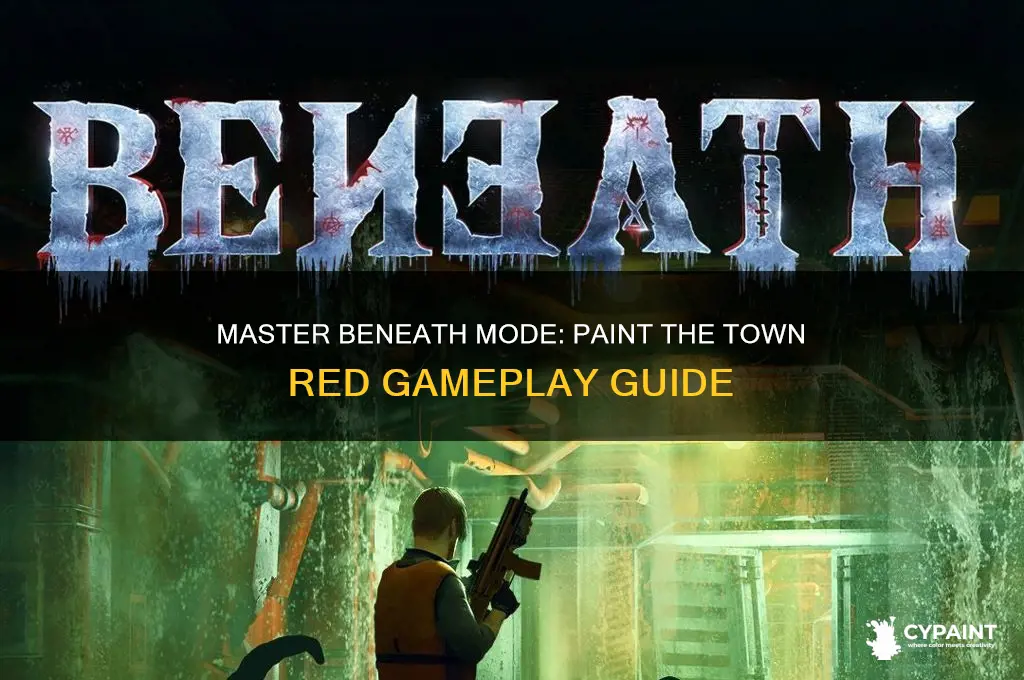 how to play beneath mode on paint the town red