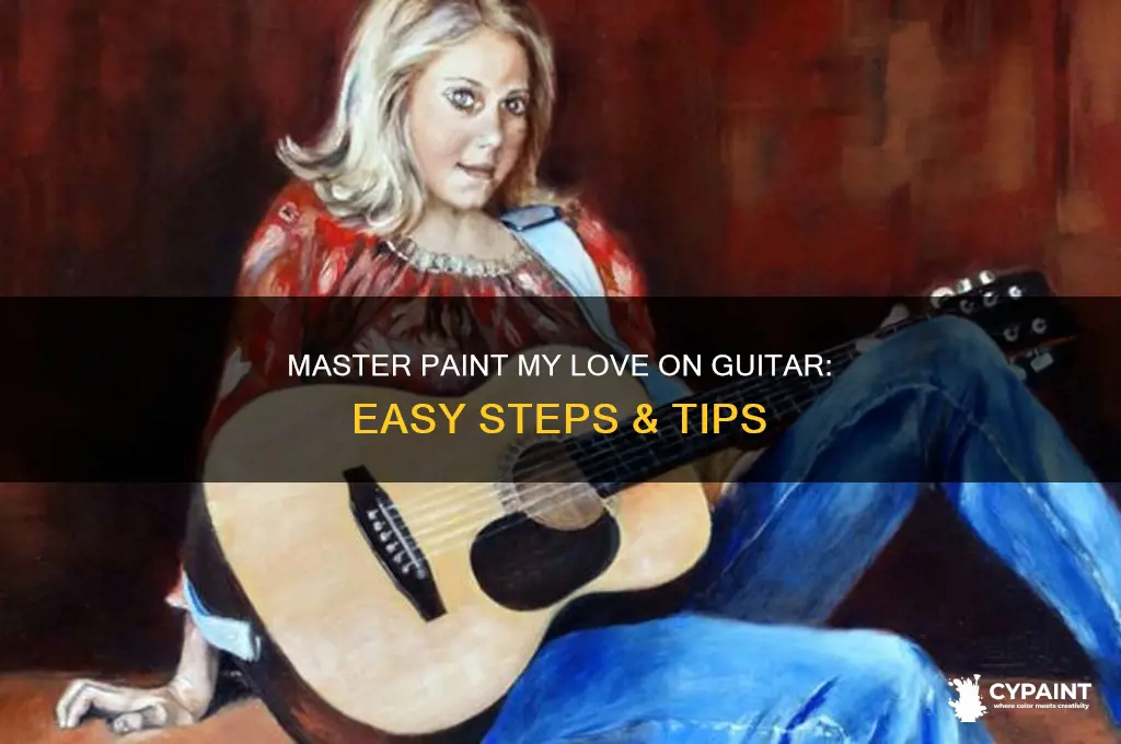 how to play paint my love on guitar