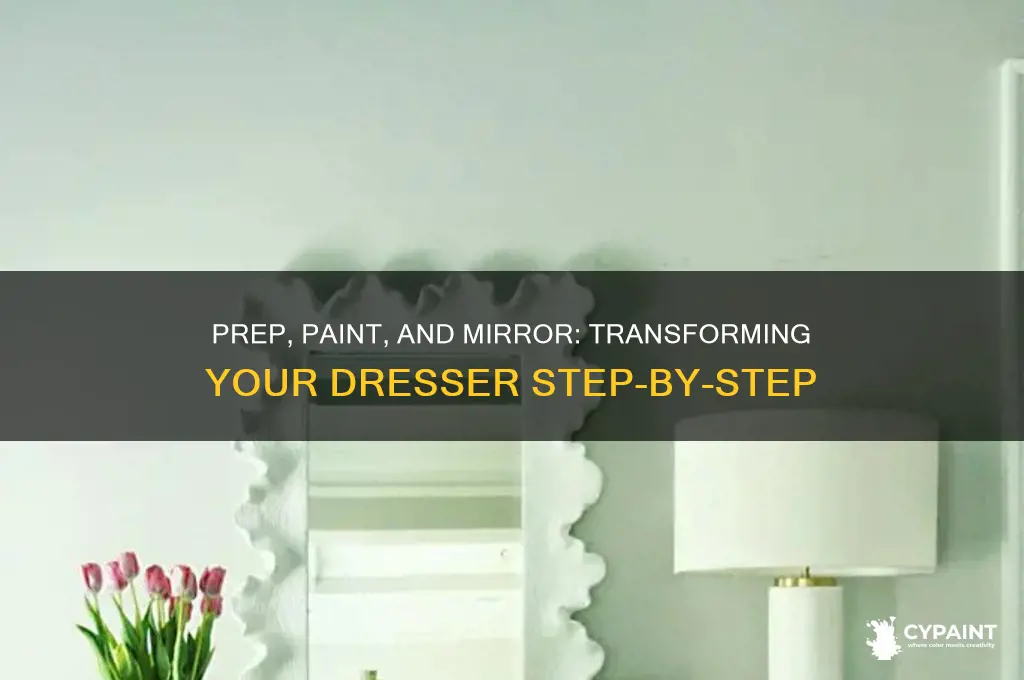 how to prep paint and mirror a dresser