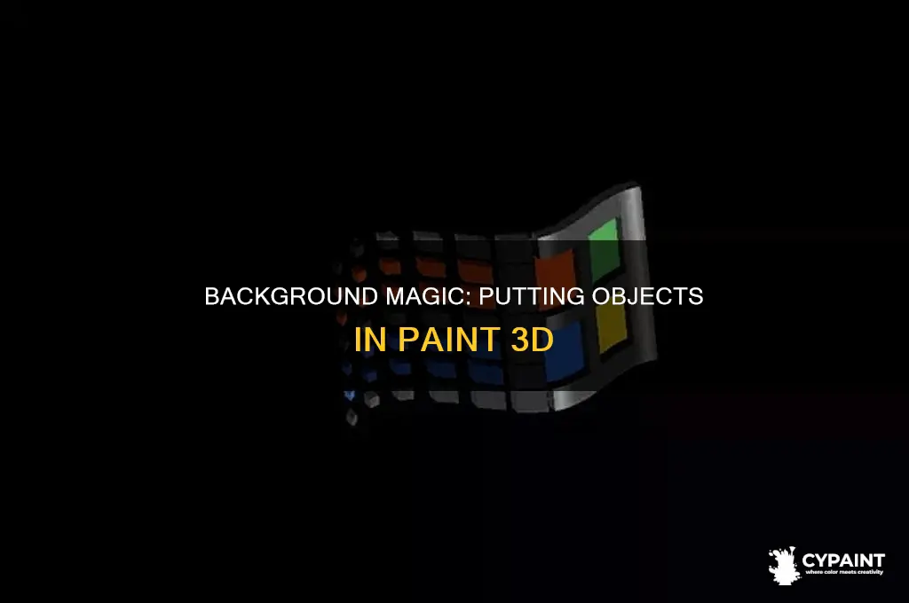 how to put stuff in the background paint 3d