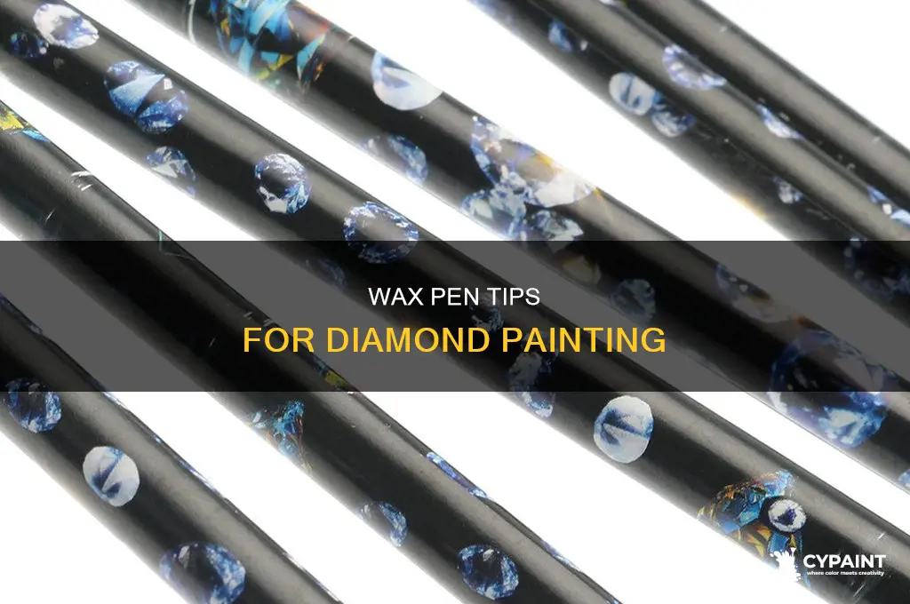how to put wax in pen for diamond painting