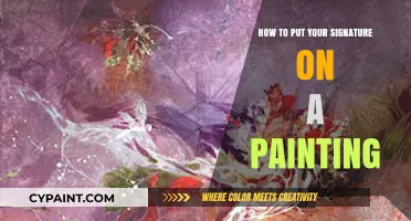 Mastering the Art of Signing Your Paintings: Tips and Techniques