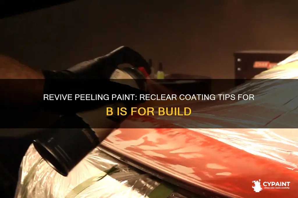 how to reclear coat peeling paint b is for build