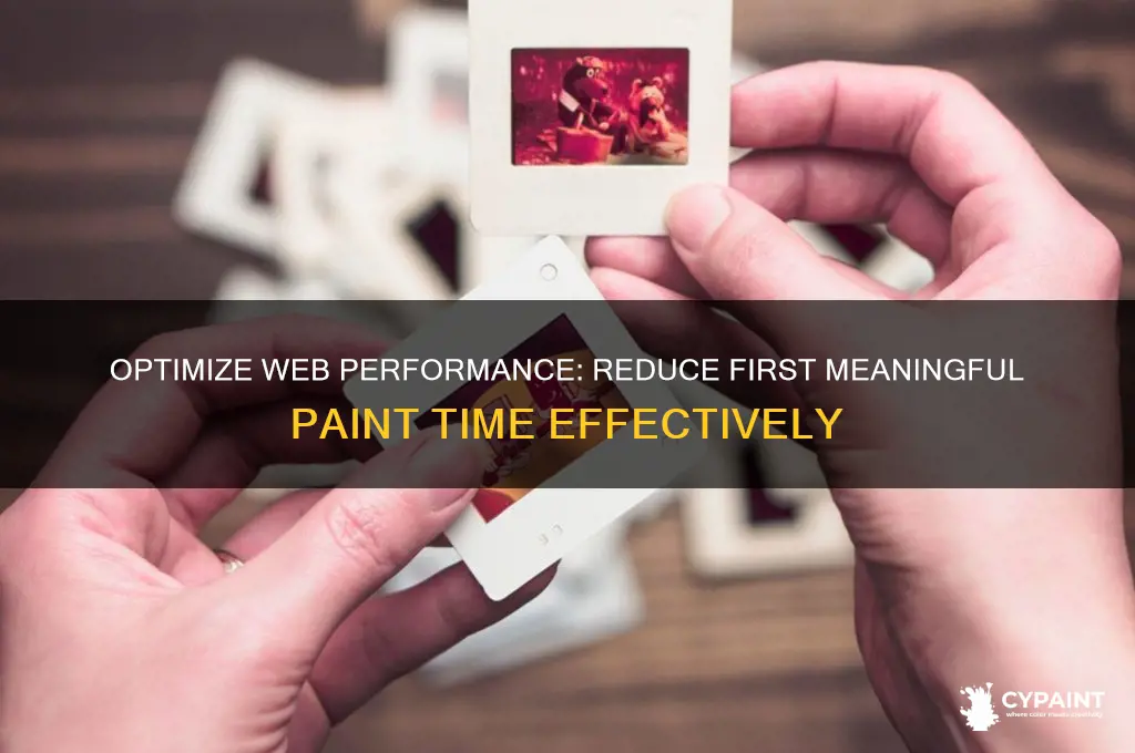 how to reduce first meaningful paint time