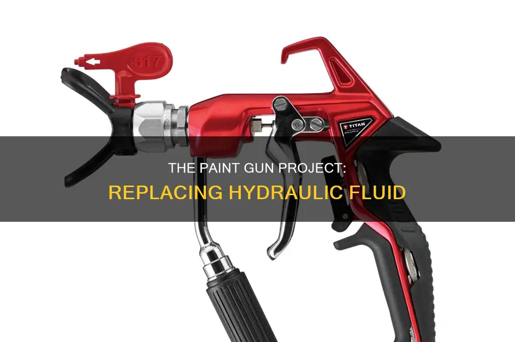 how to replace hydraulic fluid in a paint gun