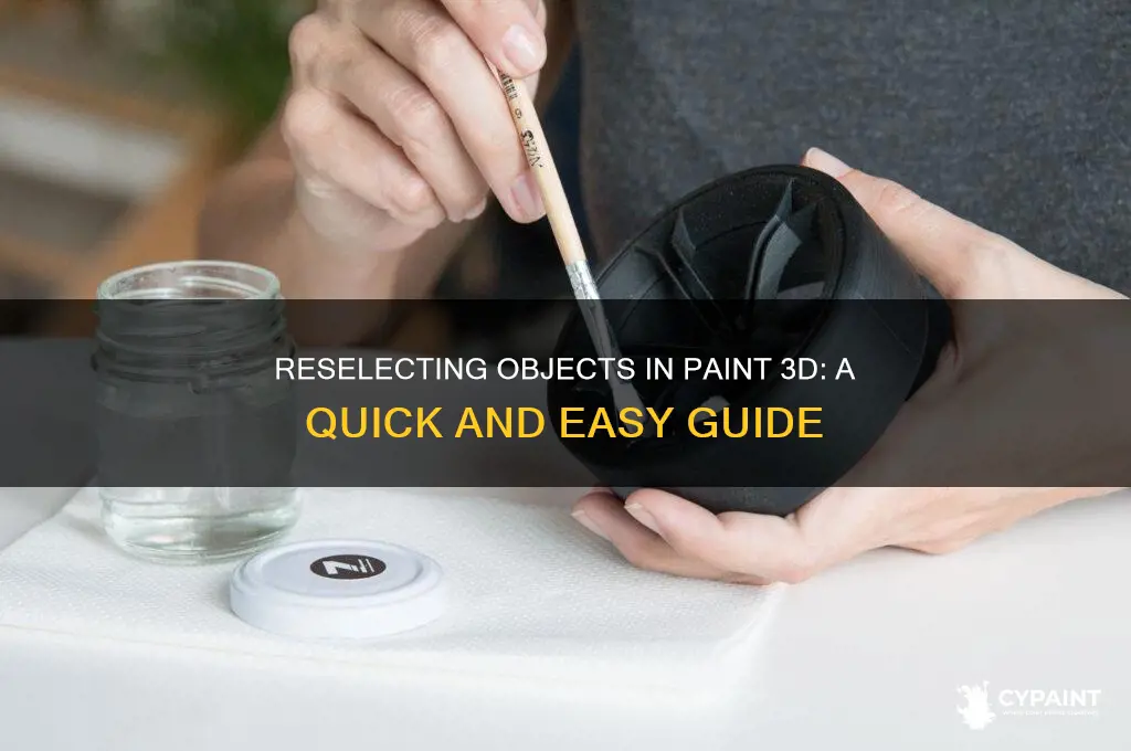 how to reselect an object in paint 3d