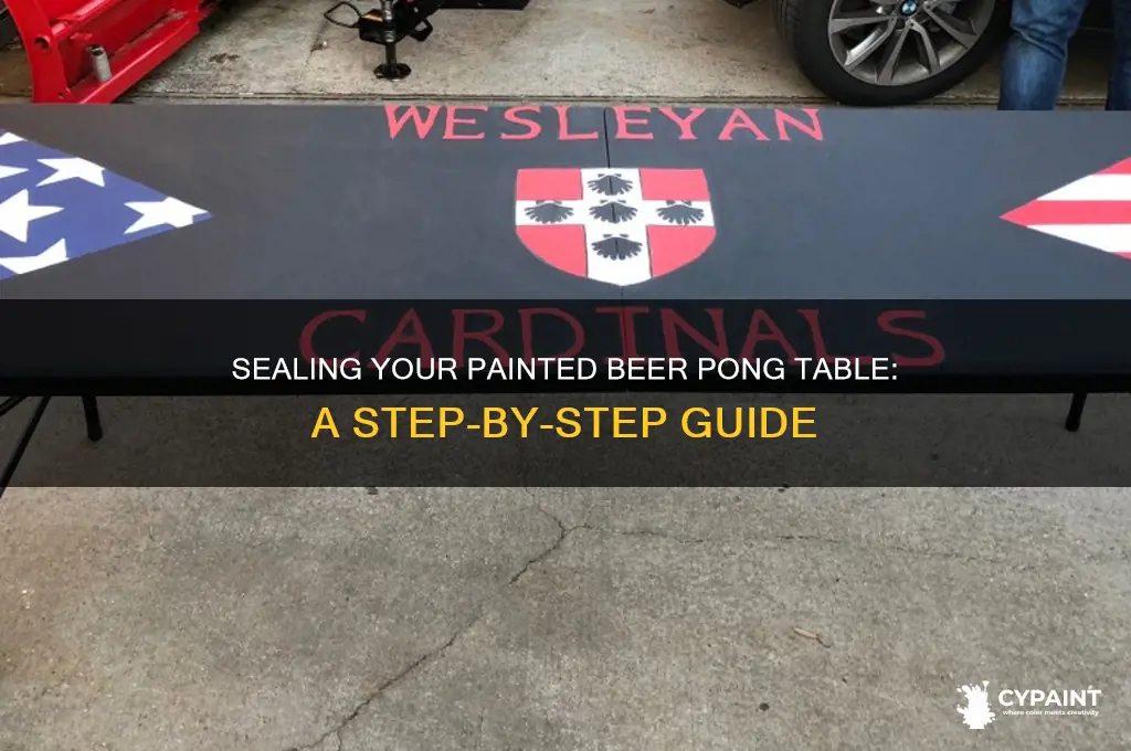 how to seal a painted beer pong table