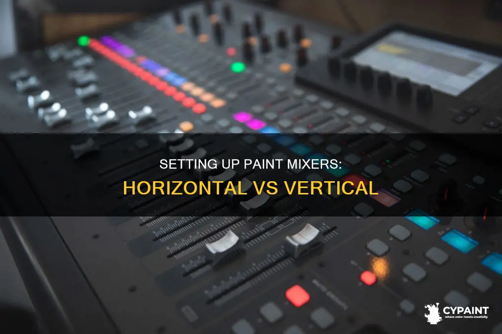 how to set up paint mixer horizontal or vertical