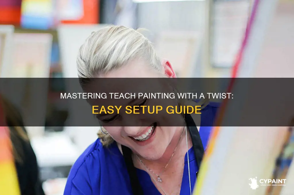 how to setup teach painting with a twist