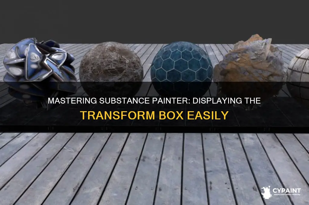 how to show transform box in substance painter