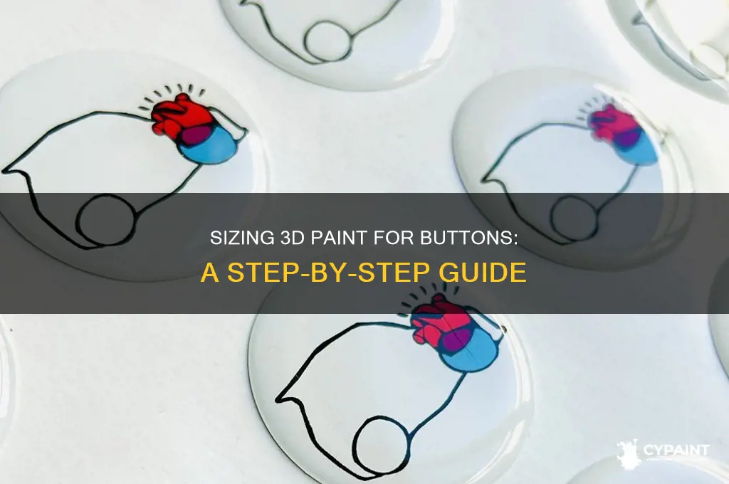 how to size my 3d paint for button
