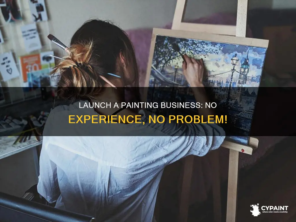 how to start a painting business with no experience
