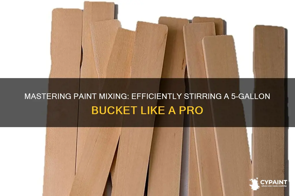 how to stir 5 gallon bucket of paint